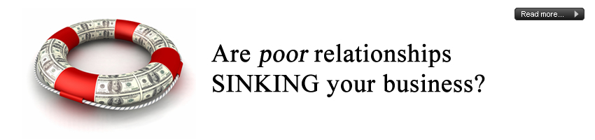 Are poor business relationships SINKING your business?